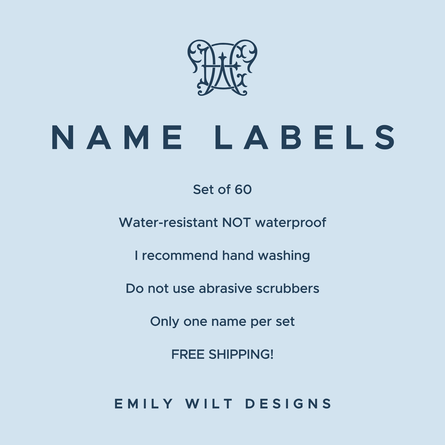 The image is a set of 60 labels from Emily Wilt Designs, which are water-resistant and not waterproof. The labels are recommended for hand washing and not to be used with abrasive scrubbers. Each set contains one name, and there is a free shipping offer.