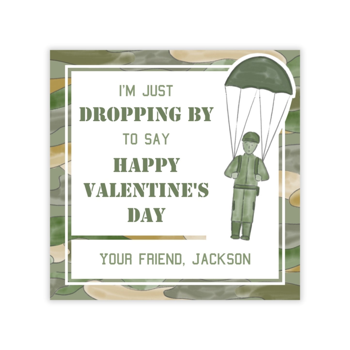 The image is a Valentine's Day card with a camouflage pattern and a parachutist illustration. The text on the card reads: "I'm just dropping by to say happy valentine's day your friend, jackson".