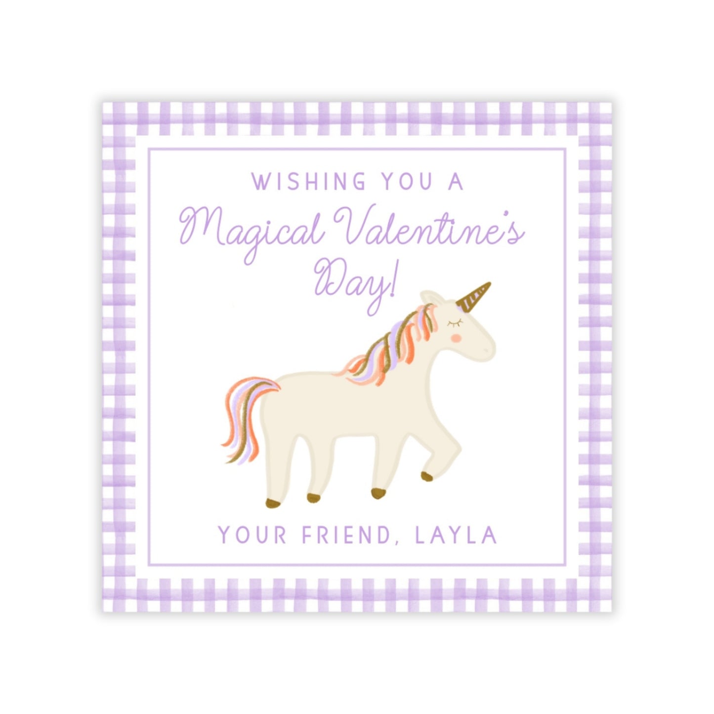 The image is a square-shaped greeting card with a purple and white checkered border. Inside the card, there is a white unicorn with a rainbow mane and tail. The card has a message that reads "Wishing you a Magical Valentine's Day! Your Friend, Layla".