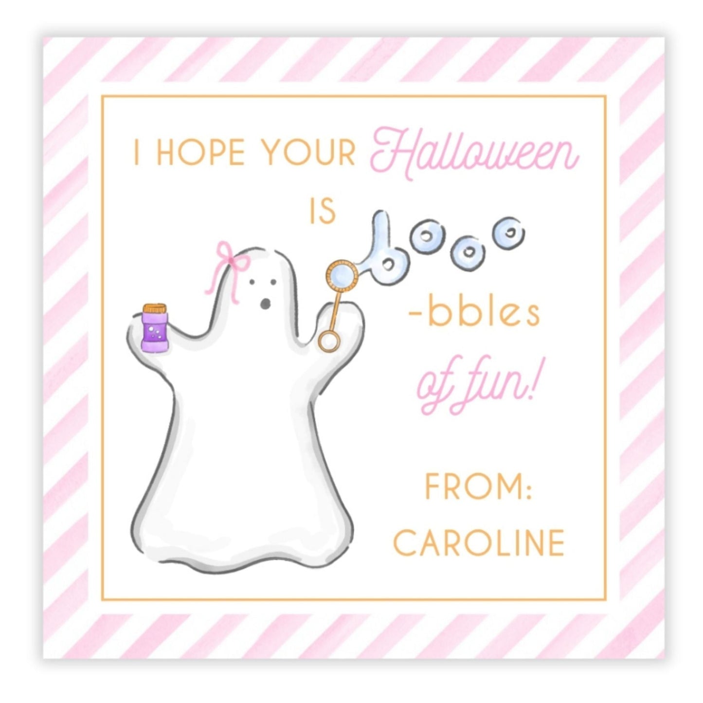 A personalized Halloween gift tag with a watercolor illustration of a white ghost holding a bottle, with pink and orange stripes in the background, and custom text that reads 'I hope your Halloween is -bubbles of fun! From Caroline'.