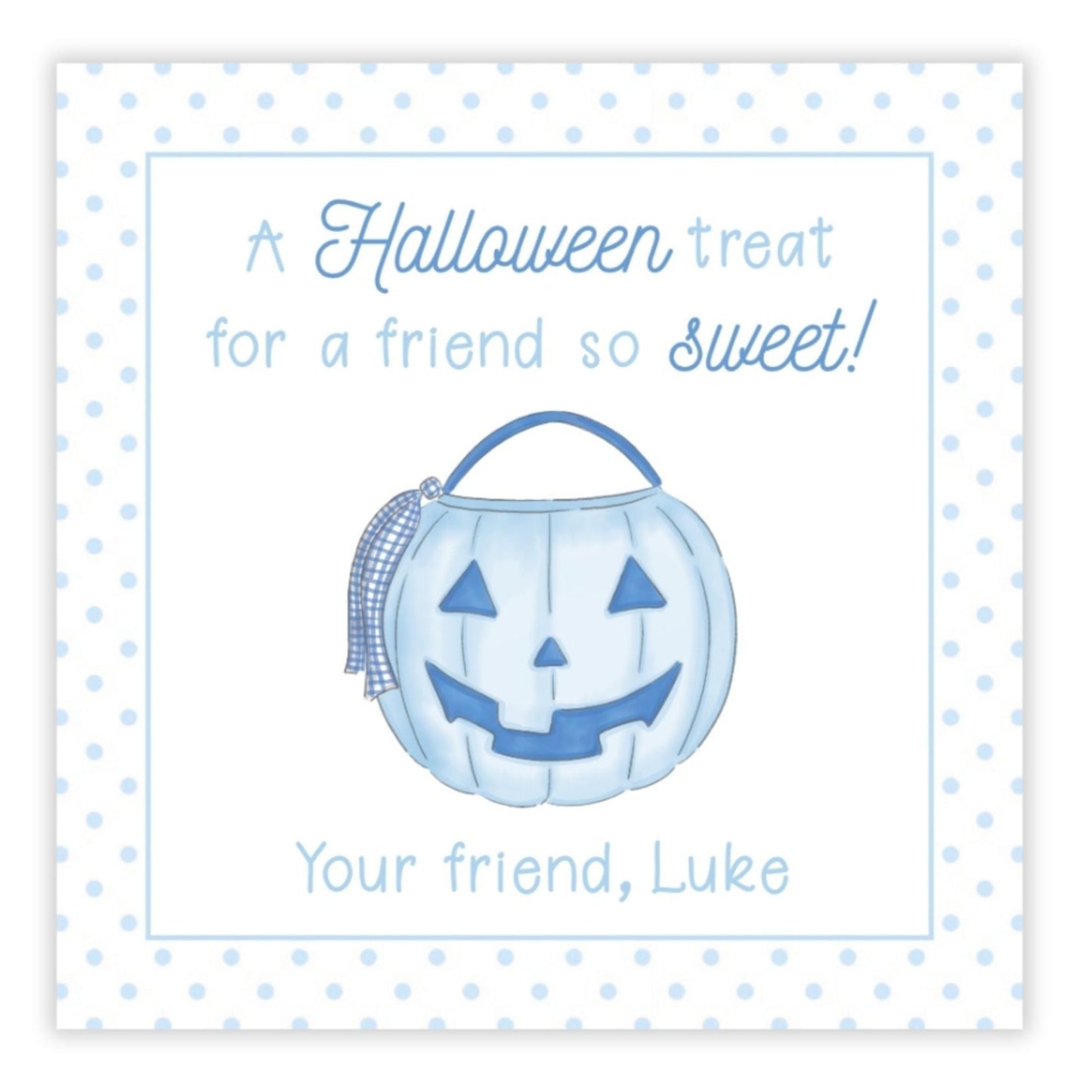kids halloween tag or stickers featuring a pumpkin candy bucket in blue and the text "a halloween treat for a friend so sweet" and signed with your name.