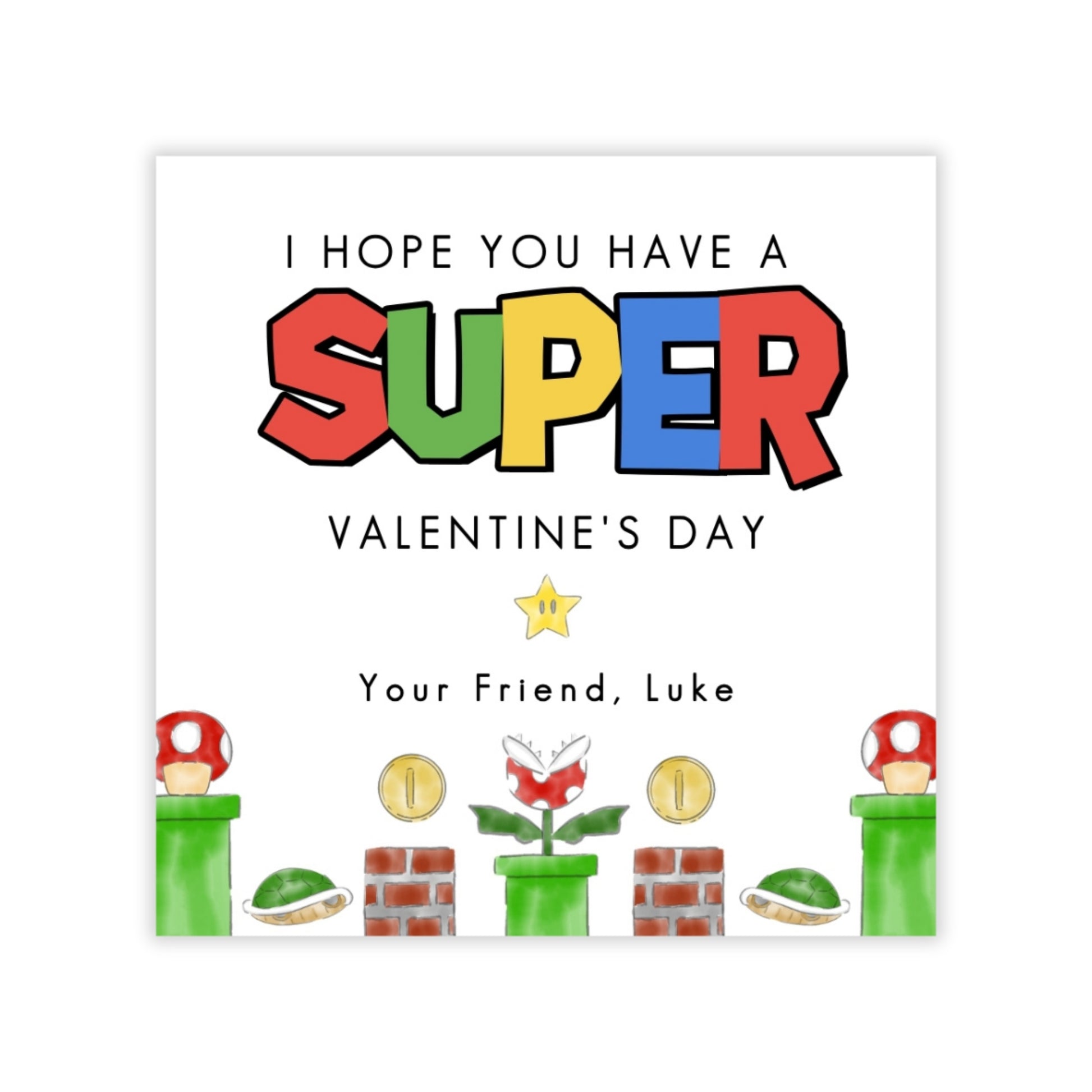 I hope you have a SUPER Valentine's Day. Your Friend, Luke