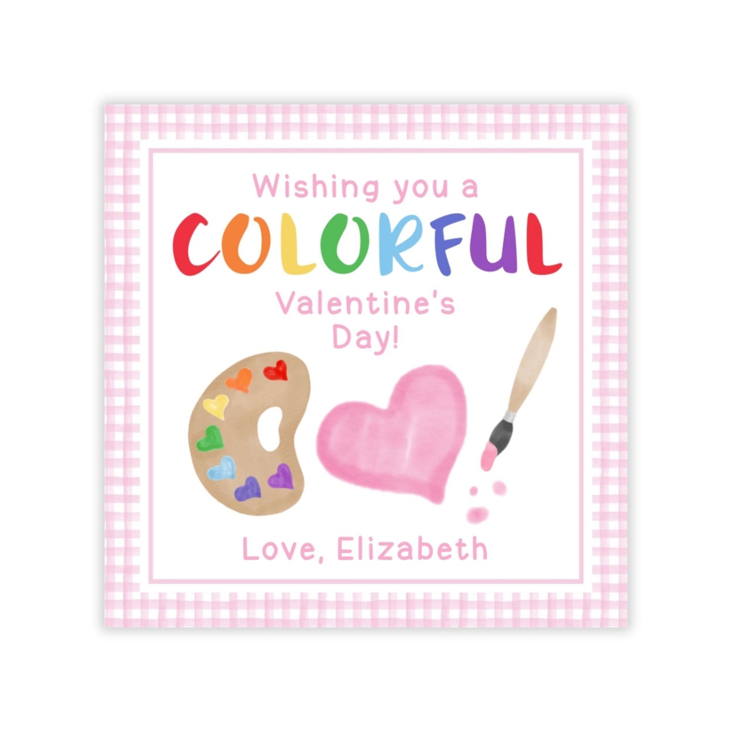 The image is a Valentine's Day greeting card with a pink and white checkered border. The card features a heart, a paint palette, and a paintbrush, along with the text "Wishing you a COLORFUL Valentine's Day!" and "Love, Elizabeth".