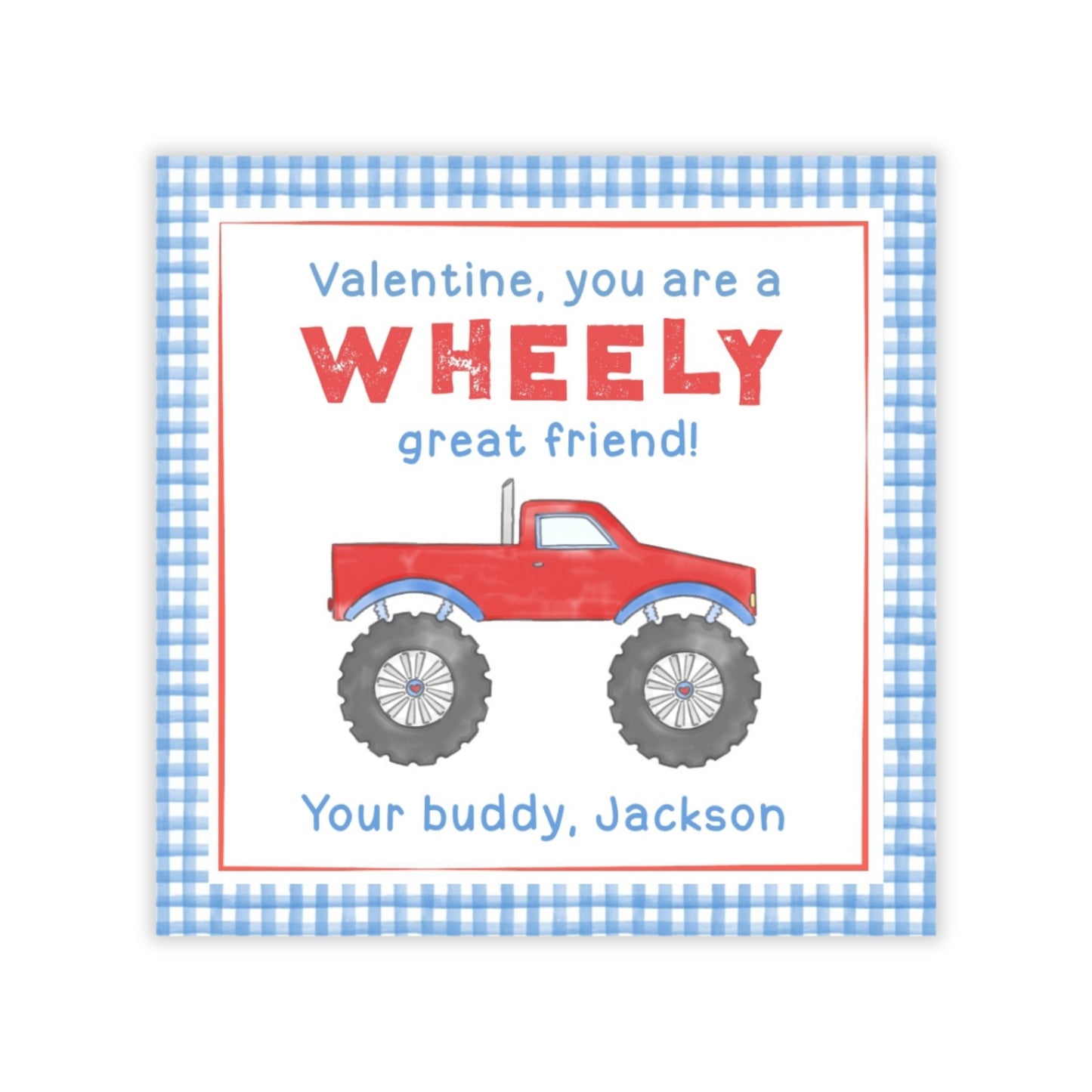 The image is a Valentine's Day card featuring a red monster truck with large tires, accompanied by a message that reads "Valentine, you are a WHEELY great friend! Your buddy, Jackson".