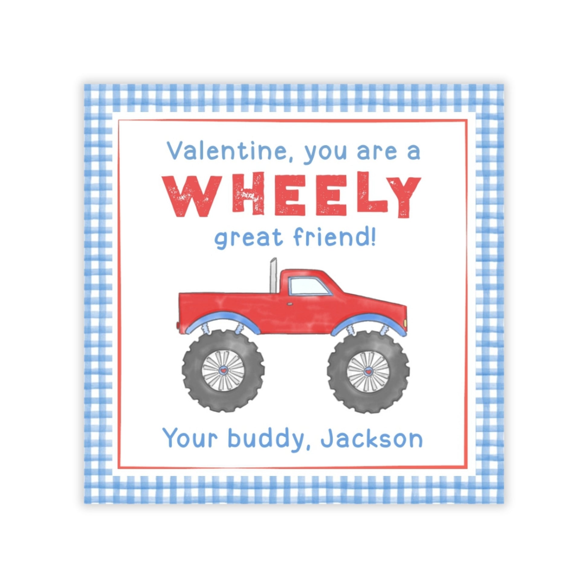 The image is a Valentine's Day card featuring a red monster truck with large tires, accompanied by a message that reads "Valentine, you are a WHEELY great friend! Your buddy, Jackson".
