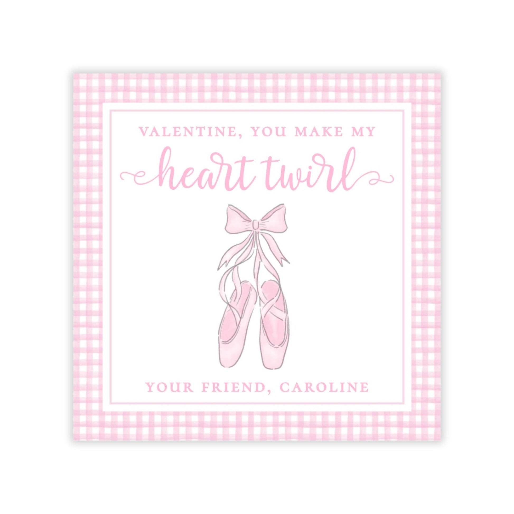 The image is a Valentine's Day card with a pink and white checkered border. The card features a pair of ballet shoes with a bow on them, and the text "Valentine, you make my heart twirl" is written above the shoes.