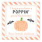 halloween gift tag with the text "I hope you have a poppin' good halloween" with a pumpkin shaped pop it and bats. Personalized with a name.