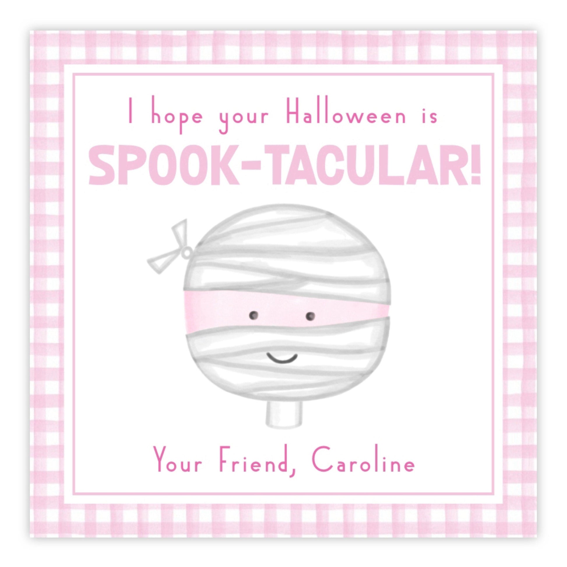 A personalized Halloween gift tag with a cartoon illustration of a mummy in a bandage costume, with the text 'I hope your Halloween is spook-tacular!' and a space for a name and message.