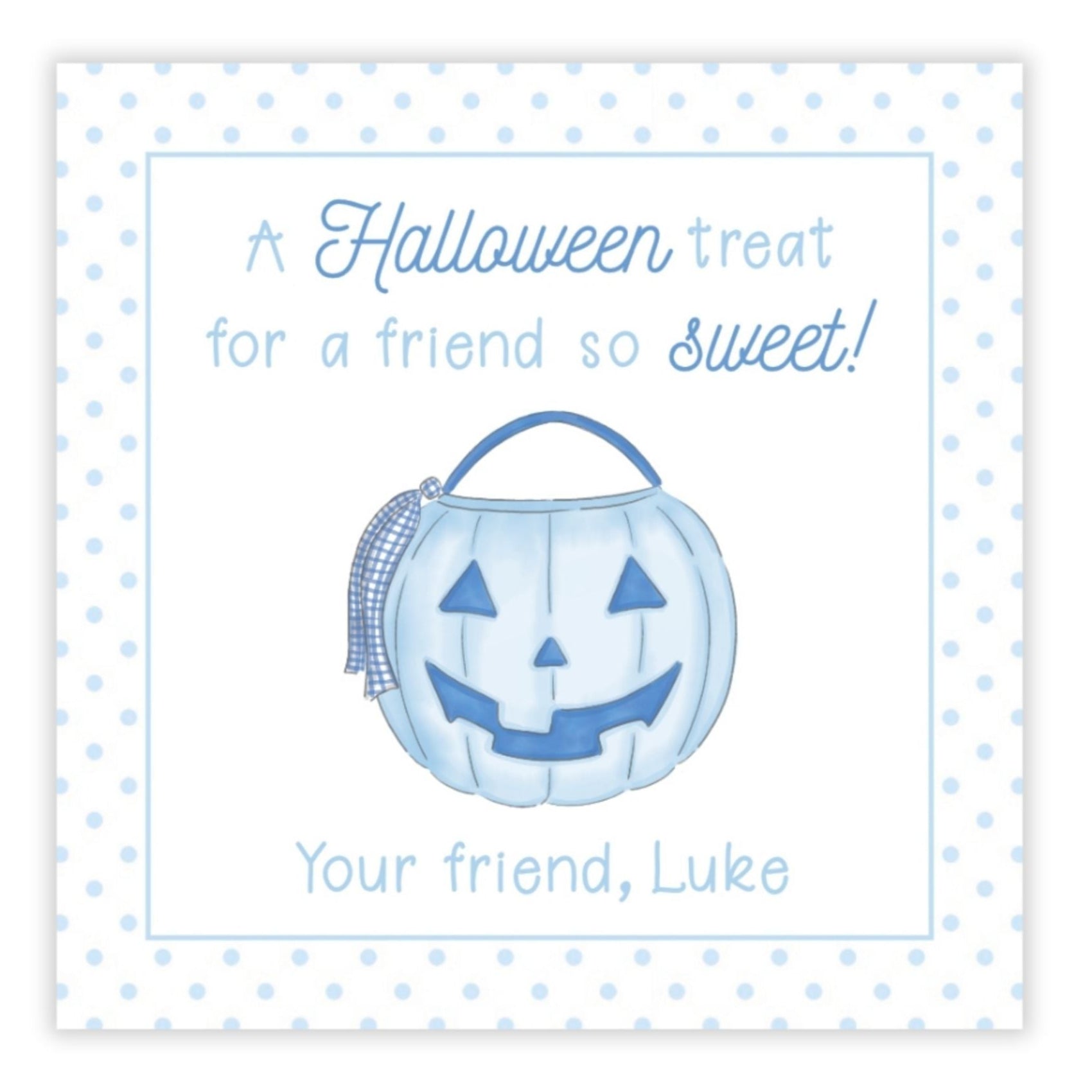 kids halloween tag or stickers featuring a pumpkin candy bucket in blue and the text "a halloween treat for a friend so sweet" and signed with your name.