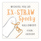 A personalized Halloween gift tag with a cartoon illustration of a strawberry shortcake and text that reads 'Wishing you an EX-STRAW-Y Halloween from Jackson' against an orange polka dot background.